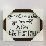 You Never know what you Have